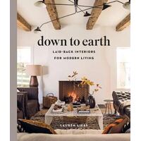 Down to Earth: Laid-back Interiors for Modern Living