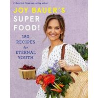 Joy Bauer's Superfood!: 150 Recipes for Eternal Youth