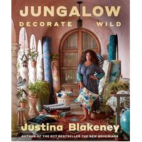 Jungalow: Decorate Wild: The Life and Style Guide