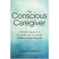 Conscious Caregiver, The