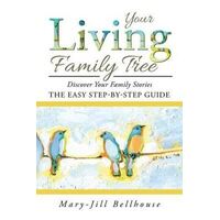Your Living Family Tree: Discover Your Family Stories