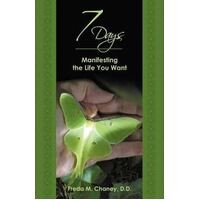 7 Days: Manifesting the Life You Want