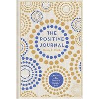 Positive Journal, The: 5 Minutes a Day Toward a Happier Life