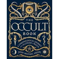 Occult Book, The: A Chronological Journey, from Alchemy to Wicca