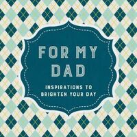 For My Dad: Quotes to Brighten Your Day
