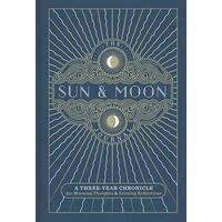 Sun & Moon Journal, The: A Three-Year Chronicle for Morning Thoughts & Evening Reflections