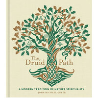 Druid Path, The: A Modern Tradition of Nature Spirituality