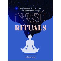 Rest Rituals: Meditations & Practices for Restorative Sleep