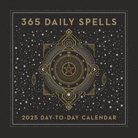 365 Daily Spells 2025 Day-to-Day Calendar