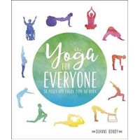 Yoga for Everyone: 50 Poses For Every Type of Body
