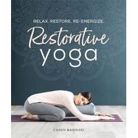 Restorative Yoga: Relax. Restore. Re-energize.