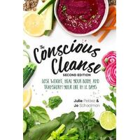 Conscious Cleanse, Second Edition, The: Lose Weight, Heal Your Body, and Transform Your Life in 14 Days