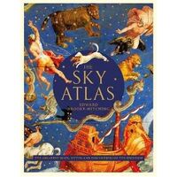 Sky Atlas, The: The Greatest Maps, Myths and Discoveries of the Universe