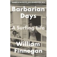 Barbarian Days: A Surfing Life