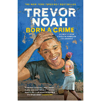 Born A Crime: Stories from a South African Childhood