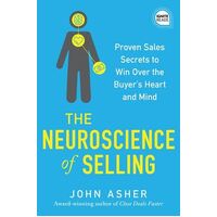 Neuroscience of Selling, The: Proven Sales Secrets to Win Over the Buyer's Heart and Mind