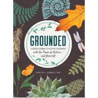 Grounded: A Guided Journal to Help You Reconnect with the Power of Nature-and Yourself