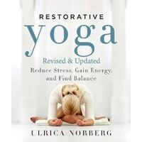Restorative Yoga: Reduce Stress, Gain Energy, and Find Balance
