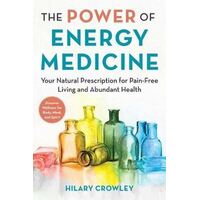 Power of Energy Medicine, The: Your Natural Prescription for Resilient Health