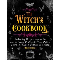 Witch's Cookbook, The: Enchanting Recipes Inspired by Hocus Pocus, Bewitched, Harry Potter, Charmed, Wicked, Sabrina, and More!