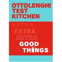 Ottolenghi Test Kitchen: Extra Good Things