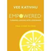 Empowered: Live Your Life with Passion and Purpose