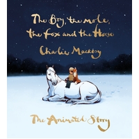 Boy  the Mole  the Fox and the Horse: The Animated Story