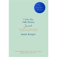 Calm the F**k Down Journal: Practical ways to stop worrying and take control of your life