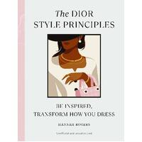 Dior Style Principles, The: Be inspired, transform how you dress