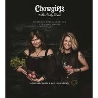Chowgirls Killer Party Food: Righteous Bites & Cocktails for Every Season