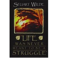Life Was Never Meant to Be a Struggle