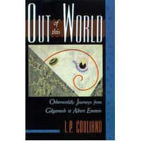 Out of this World: Otherworldly Journeys from Gilgamesh to Albert Einstein