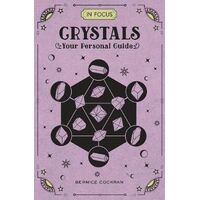 In Focus Crystals: Your Personal Guide