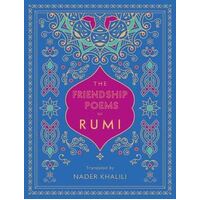 Friendship Poems of Rumi, The: Translated by Nader Khalili