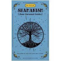 In Focus Shamanism: Your Personal Guide
