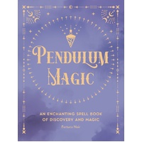 Pendulum Magic: An Enchanting Divination Book of Discovery and Magic: Volume 6