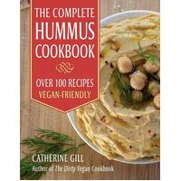 Complete Hummus Cookbook, The: Over 100 Recipes - Vegan-Friendly