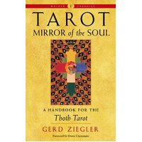 Tarot: Mirror of the Soul - New Edition: A Handbook for the Thoth Tarot Weiser Classics