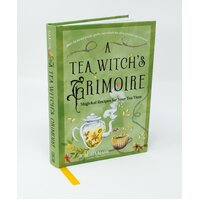 Tea Witch's Grimoire, A: Magickal Recipes for Your Tea Time