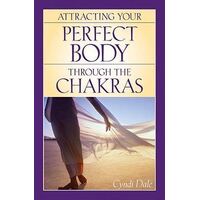 Attracting Your Perfect Body Through The Chakras