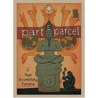 DVD: Part & Parcel: A Yoga Documentary Satsang