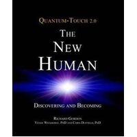 Quantum-Touch 2.0 - The New Human: Discovering and Becoming