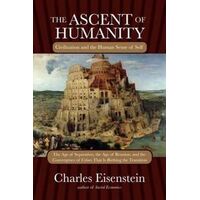 Ascent of Humanity, The: Civilization and the Human Sense of Self
