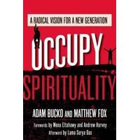 Occupy Spirituality: A Radical Vision for a New Generation
