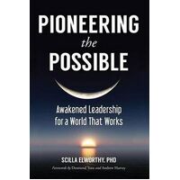 Pioneering the Possible: Awakened Leadership for a World That Works
