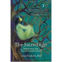 Sacred Ego, The: Making Peace with Ourselves and Our World