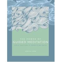 Power of Guided Meditation, The: Simple Practices to Promote Wellbeing