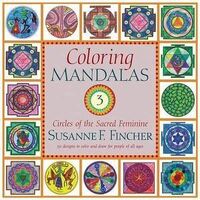 Coloring Mandalas 3: Circles of the Sacred Feminine