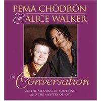 CD: Pema Chodron and Alice Walker in Conversation