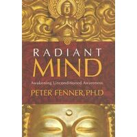 Radiant Mind: Awakening Unconditional Awareness
